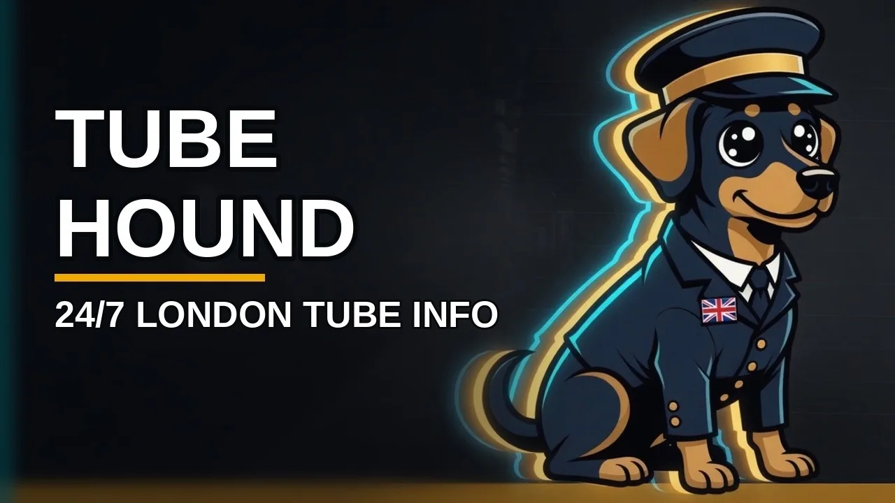Tube Hound live broadcast: the hound in a conductor's uniform beside the words Tube Hound, 24/7 London tube info